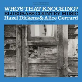 Виниловая пластинка Hazel Dickens - Who's That Knocking? [New Vinyl LP]
