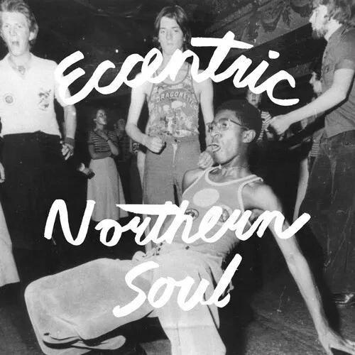 Виниловая пластинка Various Artists – Eccentric Northern Soul (Релиз 2023)