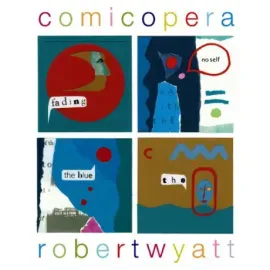 Виниловая пластинка Robert Wyatt – Comicopera