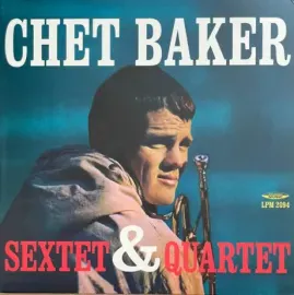 Виниловая пластинка Chet Baker – Sextet & Quartet