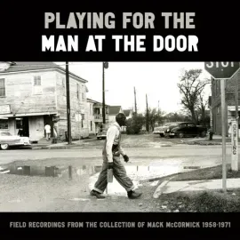 Виниловая пластинка Various - Playing for the Man at the Door: Field Recordings from the Collection