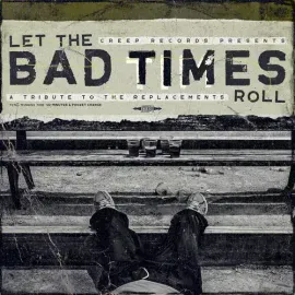 Виниловая пластинка Various Artists – Let The Bad Times Roll (A Tribute To The Replacements) 2024