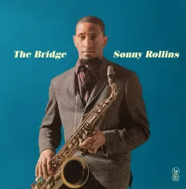 Виниловая пластинка Sonny Rollins - The Bridge [New Vinyl LP]