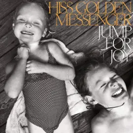 Hiss Golden Messenger - Jump for Joy NEW Sealed Vinyl