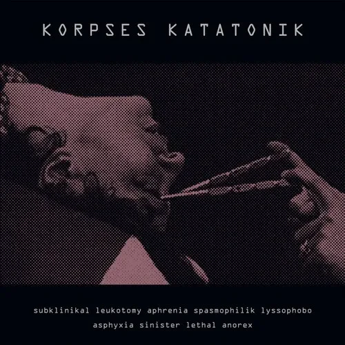 Виниловая пластинка Korpses Katatonik - Subklinikal Leukotomy Aphrenia Spasmophilik Lyssophobo Asphy