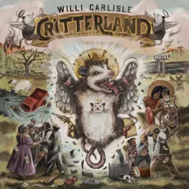 Willi Carlisle - Critterland NEW Vinyl