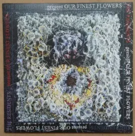 Виниловая пластинка The Residents – Our Finest Flowers