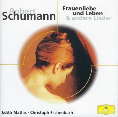 EDITH MATHIS / CHRISTOPH ESCHENBACH - Schumann: Frauenliebe Und Leben & Andere Lieder (CD)