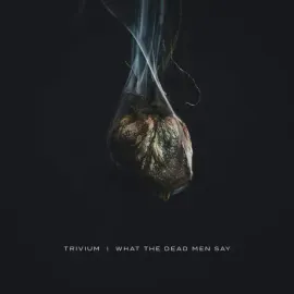 Виниловая пластинка Trivium – What The Dead Men Say