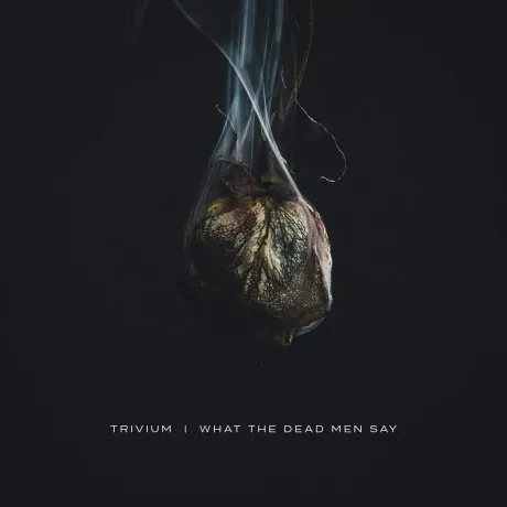 Виниловая пластинка Trivium – What The Dead Men Say