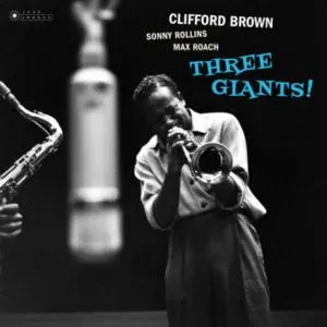 Виниловая пластинка Clifford Brown – Three Giants!