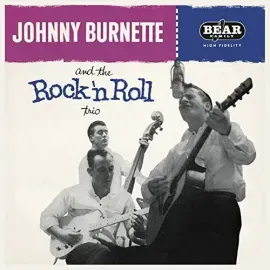 Виниловая пластинка Johnny Burnette & the Rock 'N' Roll Trio – Johnny Burnette & the Rock 'N' Roll Trio (Релиз 2014)