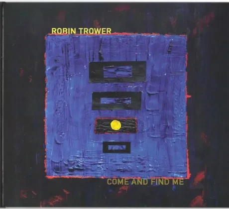 ROBIN TROWER - Come And Find Me (CD)