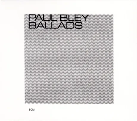 PAUL BLEY - Ballads (CD)