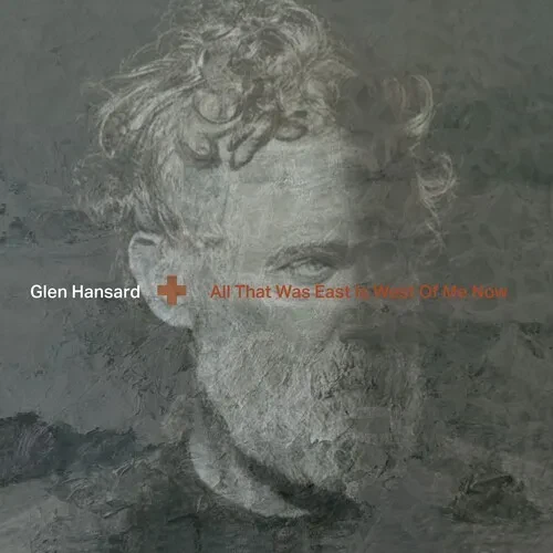 Виниловая пластинка Glen Hansard - All That Was East Is West Of Me Now [New Vinyl LP]