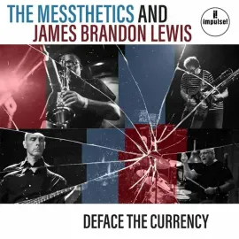 Виниловая пластинка The Messthetics & James Brandon Lewis – Deface The Currency Релиз 2026