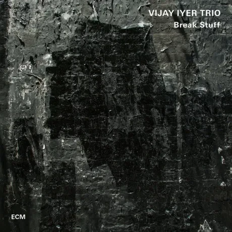 VIJAY IYER TRIO  W/STEPHAN CRUMP, MARCUS GILMORE - Vijay Iyer Trio: Break Stuff (CD)