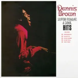 Виниловая пластинка Dennis Brown – Super Reggae & Soul Hits