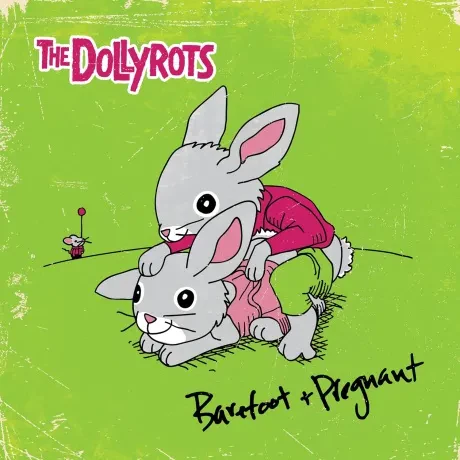 THE DOLLYROTS - Barefoot And Pregnant (CD)