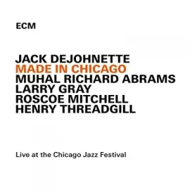 JACK DEJOHNETTE, M.R.ABRAMS, L.GRAY, R.MITCHELL, H.THREADGILL, ROSCOE MITCHELL - Jack Dejohnette: Made In Chicago (CD)