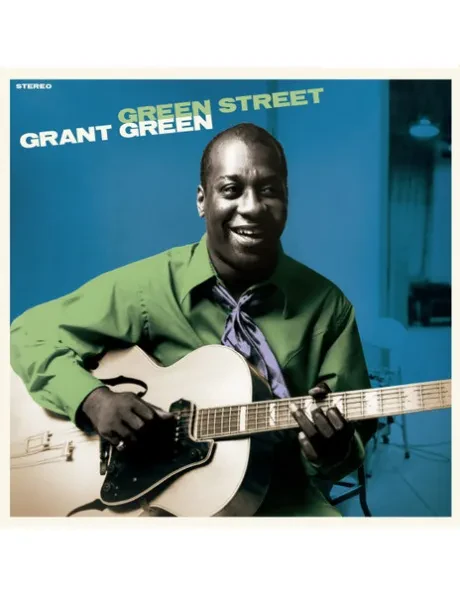 Виниловая пластинка Grant Green – Green Street