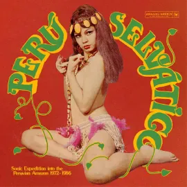 Various - Perú Selvático - Sonic Expedition into the Peruvian Amazon 1972-1986