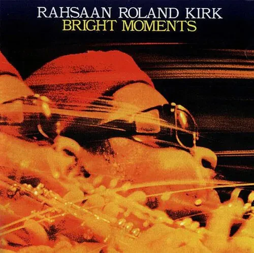 Виниловая пластинка Rahsaan Roland Kirk - Bright Moments [New Vinyl LP] Gatefold LP Jacket, 180 Gram
