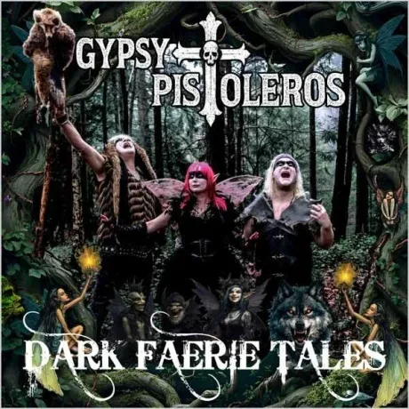 GYPSY PISTOLEROS - Dark Faerie Tales (CD)