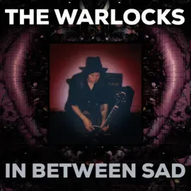 Виниловая пластинка The Warlocks – In Between Sad (Релиз 2023) Sealed