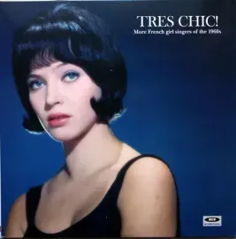 Виниловая пластинка Various Artists – Tres Chic! More French Girl Singers Of The 1960s