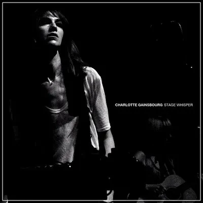 CHARLOTTE GAINSBOURG - Stage Whisper (CD)