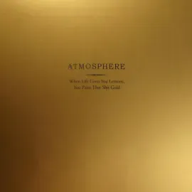 Виниловая пластинка Atmosphere – When Life Gives You Lemons, You Paint That Shit Gold 2018 Sealed