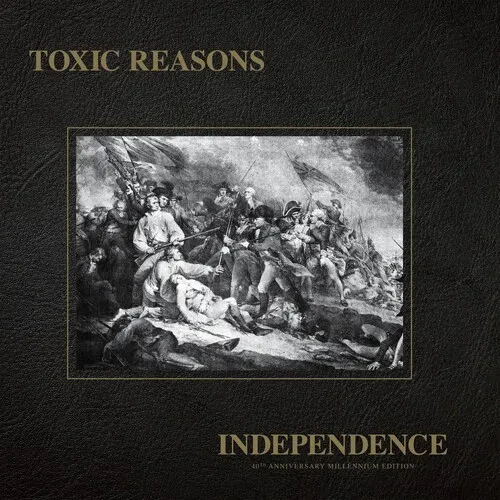 Виниловая пластинка Toxic Reasons - Independence - 40th Anniversary Millennium Edition [New Vinyl LP