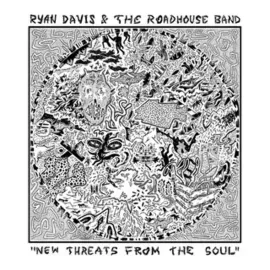 Ryan Davis & The Roadhouse Band - New Threats From The Soul NEW Vinyl