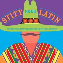 Виниловая пластинка Sonny Stitt featuring Willie Bobo, Thad Jones, Patato, Chick Corea, Chihuahua – Stitt Goes Latin