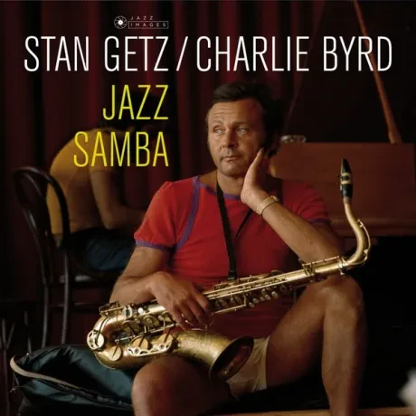 Виниловая пластинка Stan Getz, Charlie Byrd – Jazz Samba