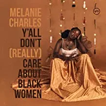 Виниловая пластинка Melanie Charles – Y’all Don’t (Really) Care About Black Women