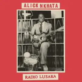 Виниловая пластинка Alick Nkhata – Radio Lusaka Релиз 2025