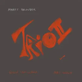 Виниловая пластинка Marty Holoubek - Trio II [New Vinyl LP] Ltd Ed, 140 Gram Vinyl