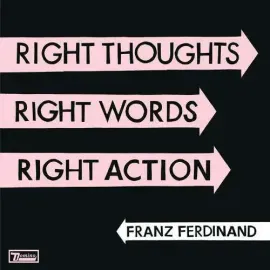 Виниловая пластинка Franz Ferdinand – Right Thoughts, Right Words, Right Action Релиз 2013 Sealed