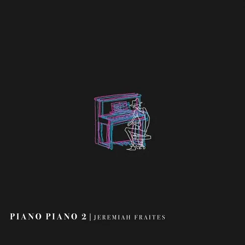 Виниловая пластинка Jeremiah Fraites - Piano Piano 2 [New Vinyl LP] Bonus Tracks
