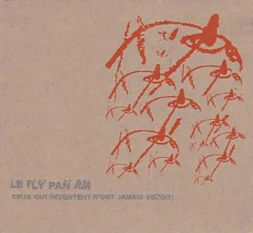 Виниловая пластинка Fly Pan Am - Ceux Qui Inventent N'ont Jamais Vacu [New Vinyl LP]