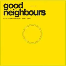 GOOD NEIGHBOURS Live At Village Underground (Rsd 2025) LP