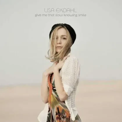 LISA EKDAHL - Give Me That Slow Knowing Smile (CD)
