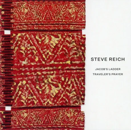 STEVE REICH - Jacob'S Ladder / Traveler'S Prayer