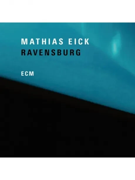 MATHIAS EICK - Ravensburg (CD)