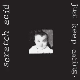 Виниловая пластинка Scratch Acid – Just Keep Eating (Релиз 1986)