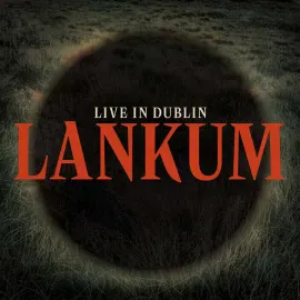 Виниловая пластинка Lankum – Live in Dublin 2024