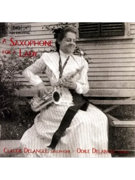 CLAUDE DELANGLE - A Saxophone For A Lady (CD)