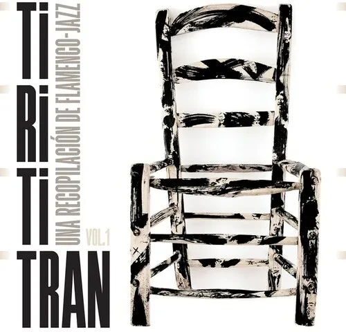 Виниловая пластинка Various Artists - Tirititran: Una Recopilacion De Flamenco-Jazz, Vol. 1 / VARIOU